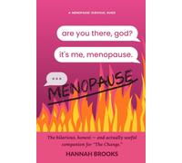 Are You There, God? It's Me, Menopause: The Hilarious, Honest & Actually Useful Survival Guide for Women Going Through The Change - A Funny Gift Book ... for Perimenopause, Hot Flashes & Hormones