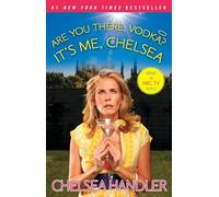 Are You There, Vodka? It's Me, Chelsea.