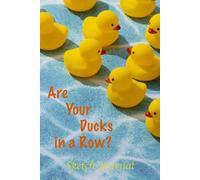 Are Your Ducks in a Row?: Sketch Journal