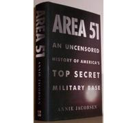 Area 51: An Uncensored History of America's Top Secret Military Base