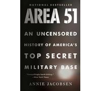 Area 51: An Uncensored History of America's Top Secret Military Base