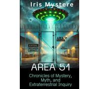 Area 51: Chronicles Of Mystery, Myth, And Extraterrestrial Inquiry