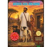 Aredeeb, Saso, and Namra: A Magical Sudanese Folktale About Courage, Clever Thinking, and Loyalty for Kids Ages 4-10