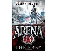 Arena 13: The Prey - [Version Originale] Inconnu (Auteur)