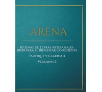 ARENA: 80 Sopas de Letras Artesanales18x18 para el Bienestar Consciente Enfoque y Claridad Volumen 2