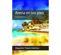 Arena en los pies: Recuerdos del futuro