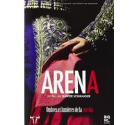 Arena : Ombres Et Lumières De La Corrida
