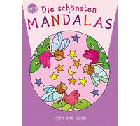 Arena Verlag Legien, S: Die schönsten Mandalas Feen und Elfen