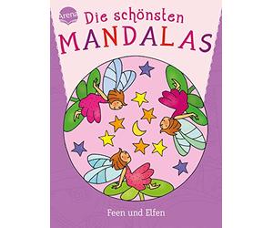 Arena Verlag Legien, S: Die schönsten Mandalas Feen und Elfen