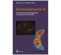 Arenaviruses Ii - The Molecular Pathogenesis Of Arenavirus Infections