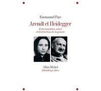 Emmanuel Faye – Arendt et Heidegger – Extermination nazie et destruction de la pensée – Broché