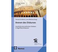 Arenen des Diskurses: Geschichte des politischen Denkens in Begriffskontroversen