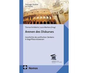 Arenen des Diskurses: Geschichte des politischen Denkens in Begriffskontroversen