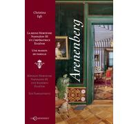 Arenenberg, La Reine Hortense Napoléon Iii Et L'impératrice Eugénie, Une Maison De Famille