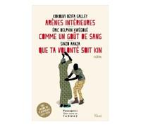 Arènes intérieures / Comme un goût de sang / Que ta volonté soit Kin - Eric-Delphin Kwégoué - Passage - broché - Théâtre