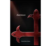 AREÓPAGO: ENSAYOS SOBRE LOS GRADOS 19 AL 30 DEL RITO ESCOCÉS ANTIGUO Y ACEPTADO