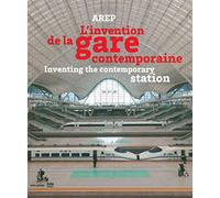 AREP: L'invention de la gare contemporaine