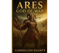 Ares: The God of War - Between Fury and Courage