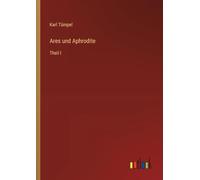 Ares und Aphrodite: Theil I