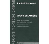 Areva en Afrique Une Face Cachee du Nucléaire Français - Raphaël Granvaud - Agone - broché - Etude
