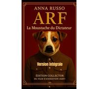 ARF (LA MOUSTACHE DU DICTATEUR): « Une meute de chiens, un enfant qui aboie, et la guerre ne sera plus jamais la même »