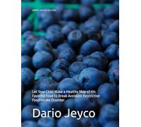 ARFID Journal for Kids: Let Your Child Make a Healthy Map of His Favorite Food to Break Avoidant Restrictive Food Intake Disorder
