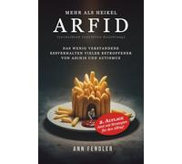 ARFID: Mehr als Heikel (vermeidend restriktive Essstörung): Das wenig verstandene Essverhalten vieler Betroffener von AD(H)S und Autismus