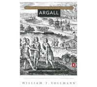 Argall: Volume Three of Seven Dreams: A Book of North American Landscapes