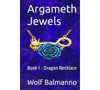 Argameth Jewels: Book 1 - Dragon Necklace