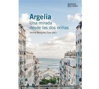 Argelia Una Mirada Desde Las Dos Orillas - [Livre en VO] Benaicha Ziani, Naima (Auteur)