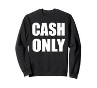 Argent comptant Uniquement Sweatshirt