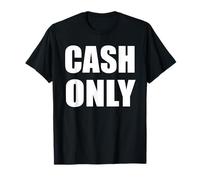 Argent comptant Uniquement T-Shirt