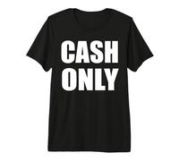 Argent comptant Uniquement T-Shirt Haut de Gamme