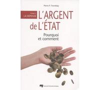 Argent de l'etat pourquoi et comment t2 La dépense - Pierre Tremblay - Presses Universite Du Quebec - broché - Essai