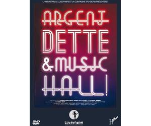 ARGENT, DETTE ET MUSIC HALL !