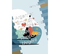 Argent et Émotion : Comprendre notre Rapport à l'Argent