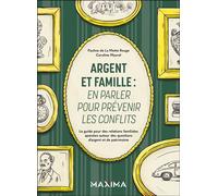 Argent et famille : en parler pour prévenir les conflits Le guide pour des relations familiales apaisées autour des questions d'argent et de patrimoine - Pauline de La Motte Rouge - Maxima - broché -
