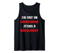 Argent Humour J’AI Fait Un Cauchemar J’étais à Découvert Débardeur