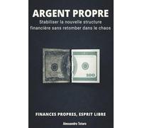 ARGENT PROPRE -: Finances propres, esprit libre