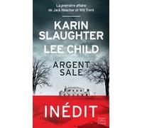 Argent sale Karin Slaughter (Auteur), Lee Child (Auteur)