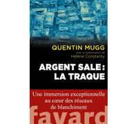 Argent sale : la traque - Quentin Mugg - Fayard - broché - Essai