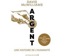 Argent - Une histoire de l'humanité David McWilliams (Auteur), Bérengère Viennot (Traduction)