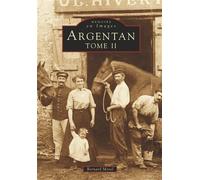 Bernard Morel – Argentan – Tome II – Nouvelles Editions Sutton – Broché