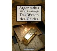 Argentarius - Alfred Lansburgh - Briefe eines Bankdirektors an seinen Sohn - Das Wesen des Geldes - WegGedanken