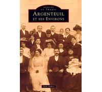Argenteuil et ses environs - Collectif - Nouvelles Editions Sutton - broché - Monographie