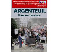 Argenteuil Hier en couleur: 200 photos anciennes HISTORIQUES Colorisées-Procédé exclusif de Qualité Augmentée IA5 - Carte postales de collection