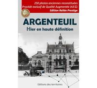 Argenteuil Hier en haute définition: 250 photos HISTORIQUES retrouvées et restaurées avec les procédés modernes de Qualité Augmenté IA5- Carte postales de collection