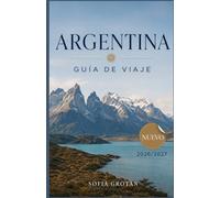 Argentina Guía de viaje 2026: Explora Buenos Aires, la Patagonia, las Cataratas del Iguazú y rutas panorámicas con consejos prácticos de viaje.