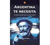 Argentina te necesita: Tu historia también hace a nuestra historia