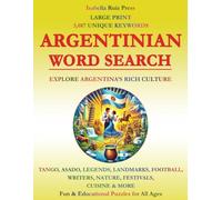 ARGENTINIAN WORD SEARCH: Explore Argentina’s Rich Culture - Tango, Asado, Legends, Landmarks, Football, Writers, Nature, Festivals, Cuisine & More | Fun & Educational Puzzle Book for All Ages